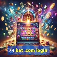 74 bet .com login